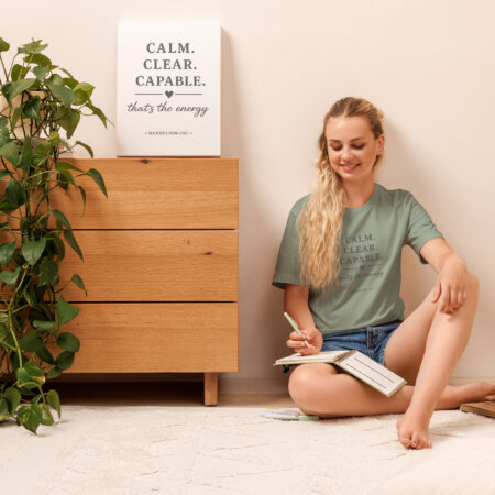 Calm Clear Capable Shirt | Inspirational Women’s Tee | Minimalist Empowerment Apparel | Confidence Mindset Shirt | Dandelion-Inc