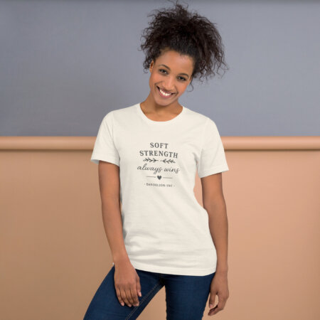 Soft Strength Always Wins Shirt | Feminine Strength Tee | Inspirational Women’s Apparel | Growth Mindset Clothing | Dandelion-Inc